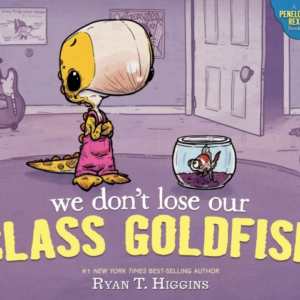 We Don'T Lose Our Class Goldfish A Penelope Rex Book