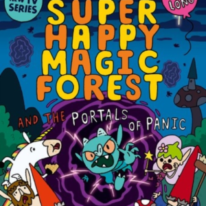 Super Happy Magic Forest And The Portals Of Panic Now In Col