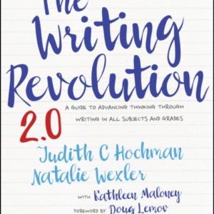 The Writing Revolution 2.0 A Guide To Advancing Thinking Thr