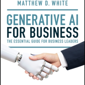 Generative Ai For Business The Essential Guide For Business