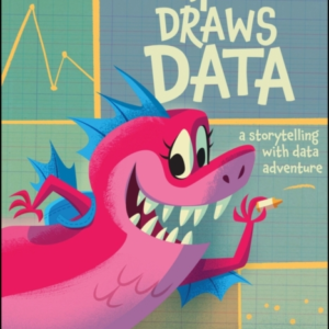 Daphne Draws Data A Storytelling With Data Adventure