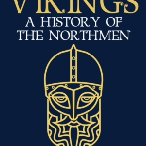 Vikings A History Of The Northmen