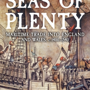 Seas Of Plenty Maritime Trade Into England And Wales, C. 140