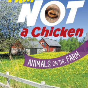 I Am Not A Chicken Animals On The Farm