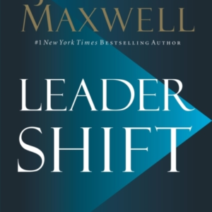 Leadershift The 11 Essential Changes Every Leader Must Embra