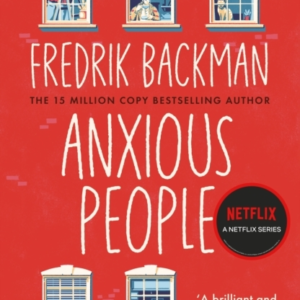 Anxious People The No. 1 New York Times Bestseller, Now A Ne
