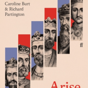 Arise, England Six Kings And The Making Of The English State