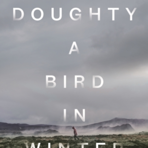 A Bird In Winter 'Nail-Bitingly Tense And Compelling' Paula