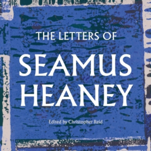 The Letters Of Seamus Heaney