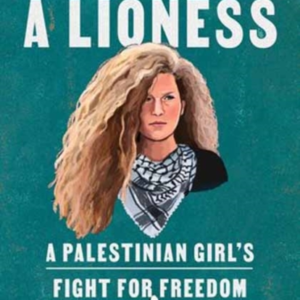 They Called Me A Lioness A Palestinian Girl'S Fight For Free