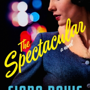 The Spectacular A Novel