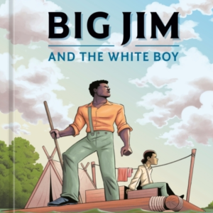 Big Jim And The White Boy An American Classic Reimagined