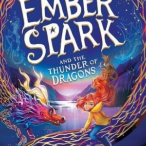 Ember Spark And The Thunder Of Dragons