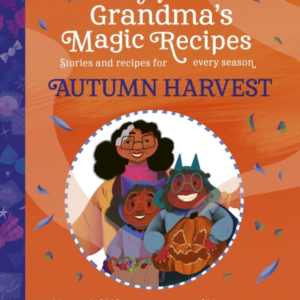 My Grandma's Magic Recipes: Autumn Harvest
