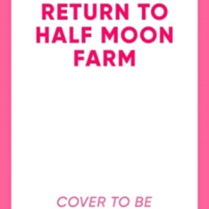 Return To Half Moon Farm