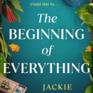 The Beginning Of Everything An Irresistible Novel Of Resilie