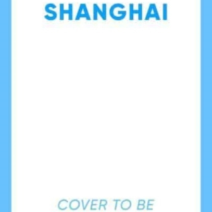 Shanghai A Gripping New Wartime Thriller From 'The Most Acco