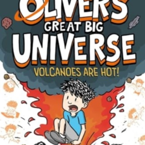 Oliver's Great Big Universe: Volcanoes Are Hot