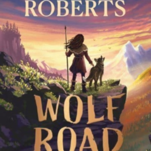 Wolf Road The Bestselling Animal Adventure From Tv's Alice R