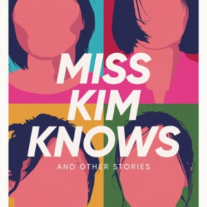 Miss Kim Knows And Other Stories The Sensational New Work Fr