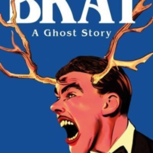 Brat A Ghost Story