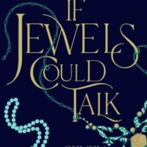 If Jewels Could Talk
