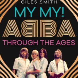 My My! Abba Through The Ages