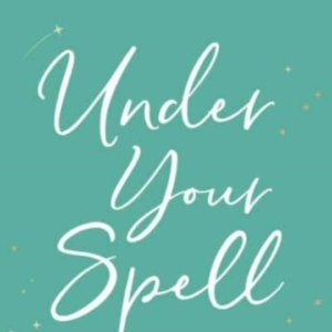 Under Your Spell 'For Any Fans Of Emily Henry, This Is A Rom