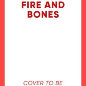 Fire And Bones The Brand New Thriller In The Bestselling Tem