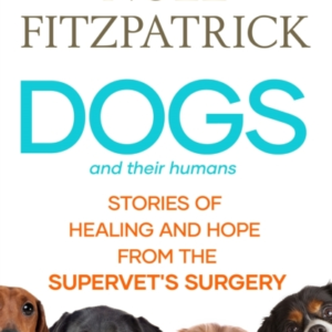 Dogs And Their Humans Stories of Healing And Hope From The S