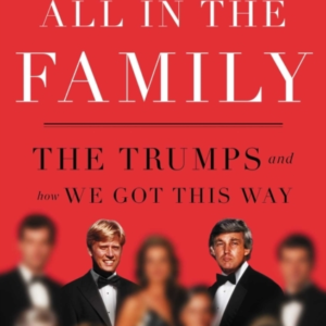All In The Family The Trumps And How We Got This Way