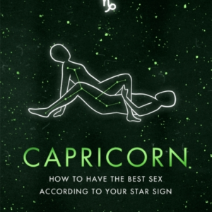 Astrosex: Capricorn How To Have The Best Sex According To Yo