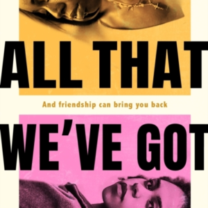 All That We'Ve Got