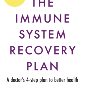 The Immune System Recovery Plan A Doctor's 4-Step Program To
