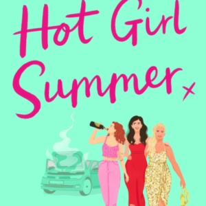 Hot Girl Summer The Laugh-Out-Loud Holiday Read For 2024