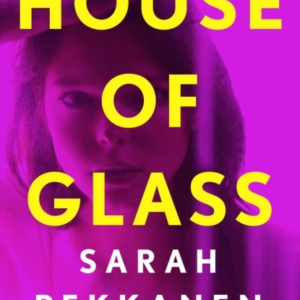 House Of Glass An Addictive Psychological Thriller About Bur