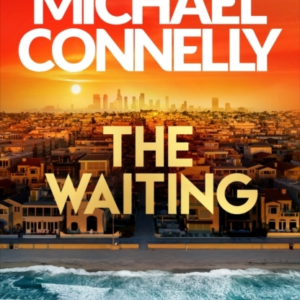 The Waiting Pre-Order The Brand New Ballard & Bosch Thriller