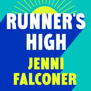 Runner's High How To Squeeze The Joy From Every Step