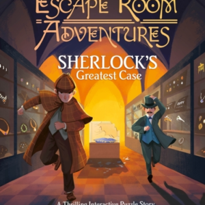 Escape Room Adventures: Sherlock's Greatest Case A Thrilling