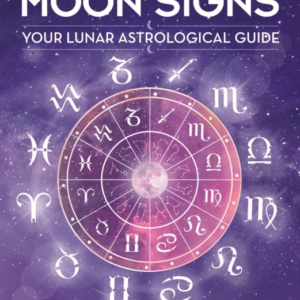 Moon Signs Your Lunar Astrological Guide