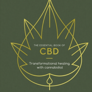 The Essential Book Of Cbd Transformational Healing With Cann