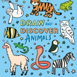 Draw And Discover: Animals Step By Step Instructions And Fun