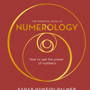 The Essential Book Of Numerology How To Use The Power Of Num
