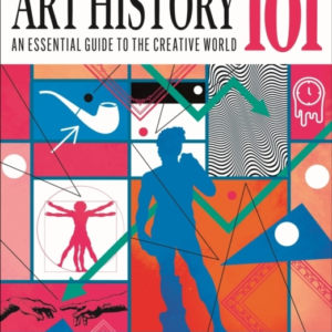 Art History 101 An Essential Guide To Understanding The Crea