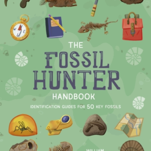 The Fossil Hunter Handbook Identification Guides For 50 Key