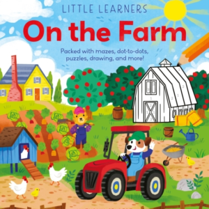Little Learners: On The Farm Packed With Mazes, Dot-To-Dots,