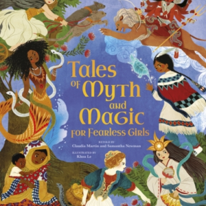 Tales Of Myth And Magic For Fearless Girls