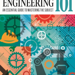 Electrical And Mechanical Engineering 101 An Essential Guide