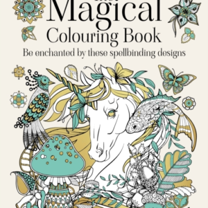 The Magical Colouring Book Be Enchanted By These Spellbindin