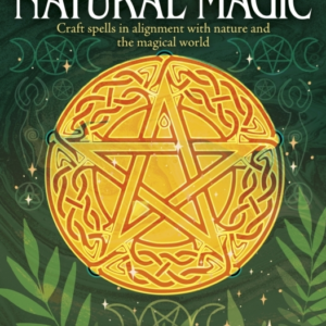 Natural Magic Craft Spells In Alignment With Nature And The